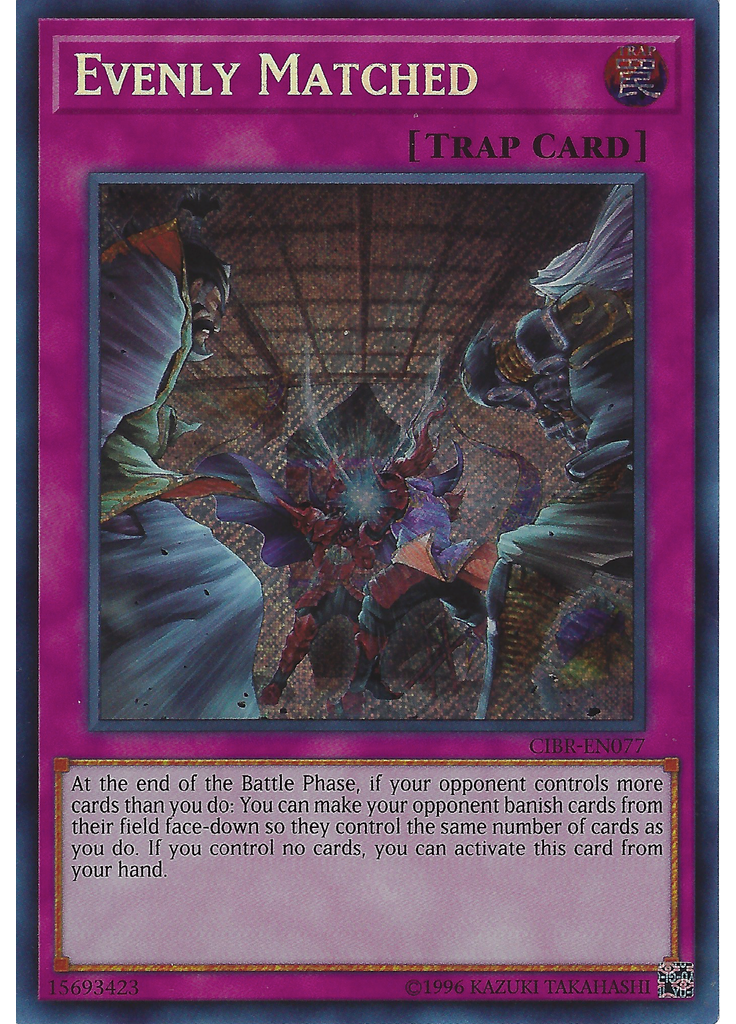 Evenly Matched (Secret Rare Unlimited)