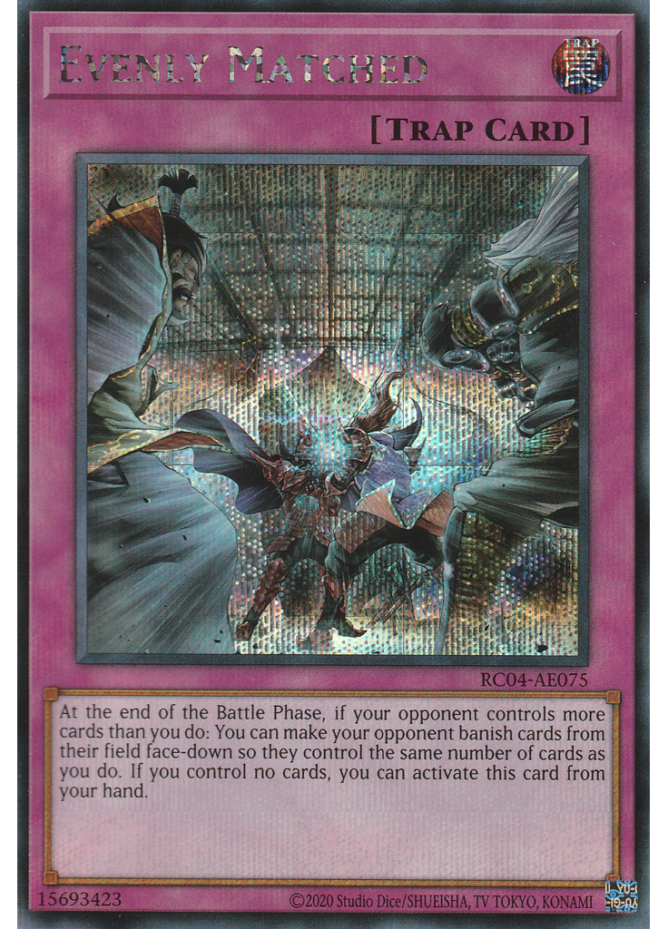 Evenly Matched (Secret Rare Unlimited)