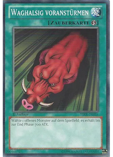 Waghalsig voranstürmen