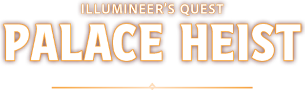 Illumineer's Quest: Palace Heist