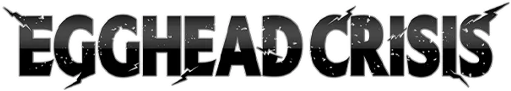 Egghead Crisis