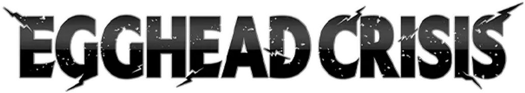 Egghead Crisis