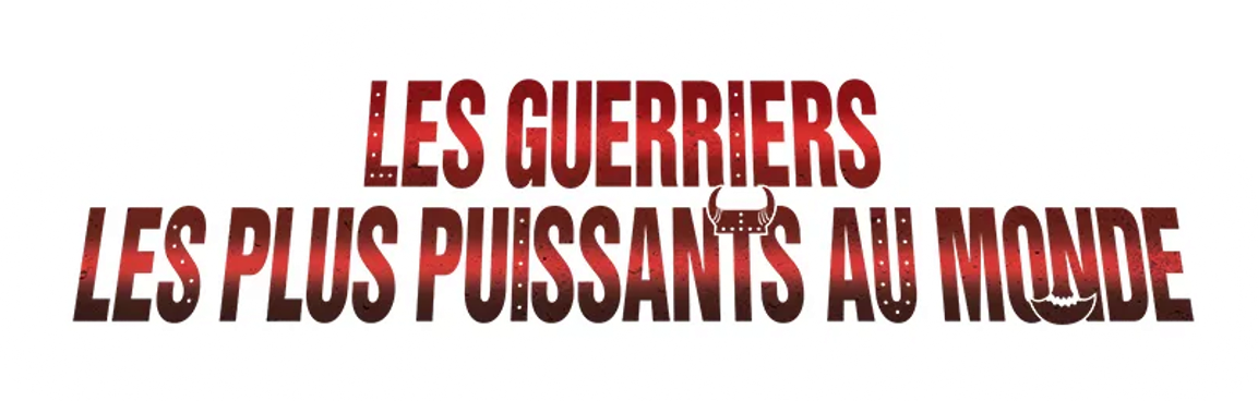 Les Guerriers les plus puissants au monde